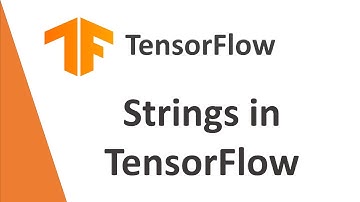 TensorFlow Tutorial 4- Strings in TensorFlow