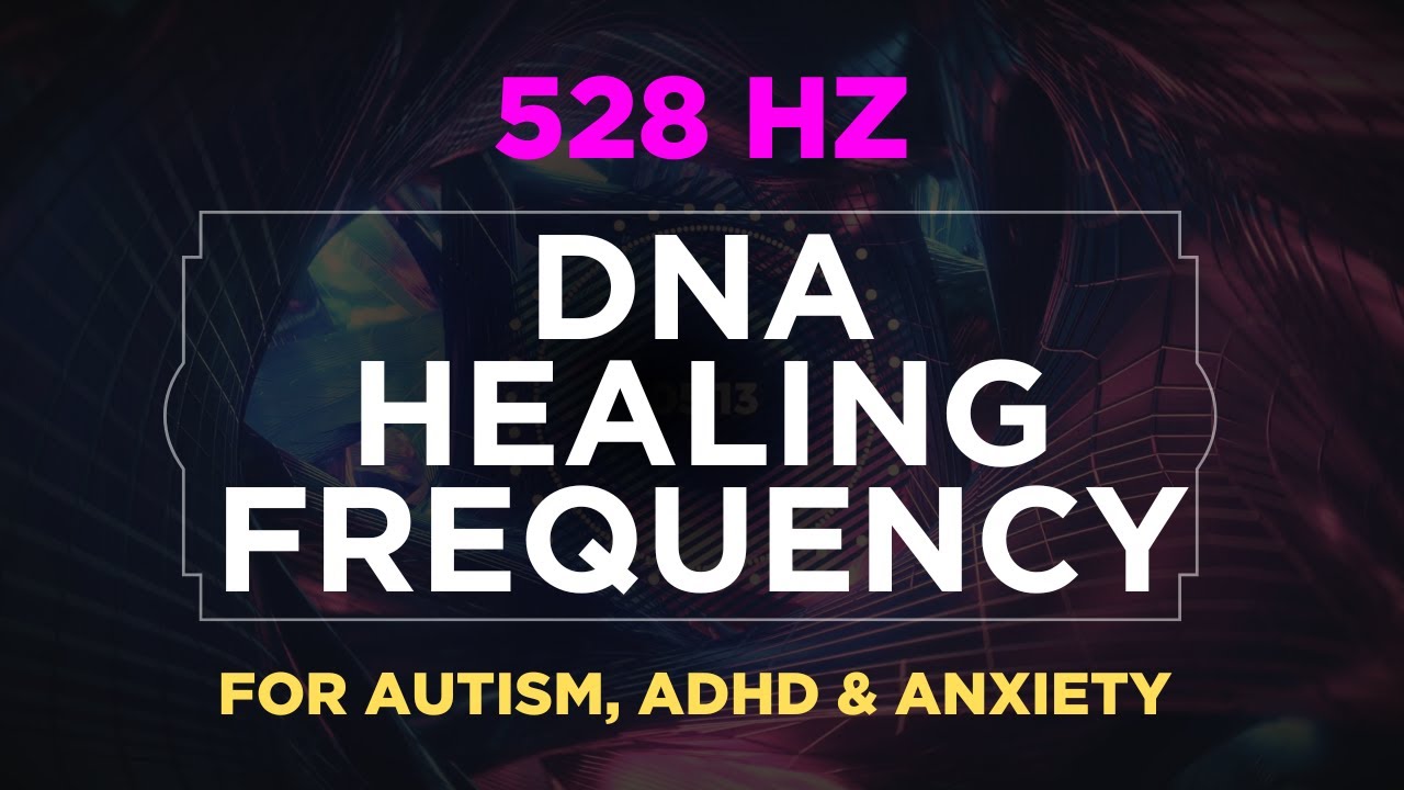 528 Hz Healing Frequency for ADHD & Autism [2 Hours]