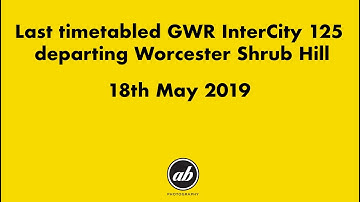 Last timetabled GWR InterCity 125 departing Worcester Shrub Hill