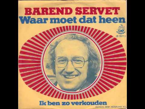 Barend Servet - Waar Moet Dat Heen