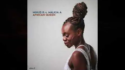 Minus 8 Feat  Malkia A - African Queen