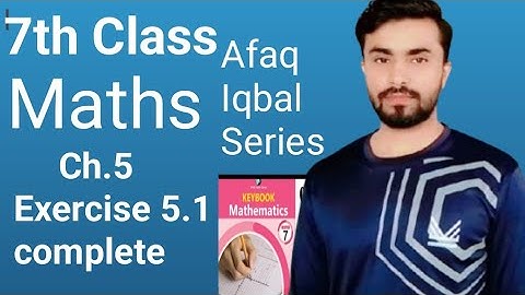 7th class exercise 5.1 complete, afaq Iqbal series class 7, afaq mathematics 