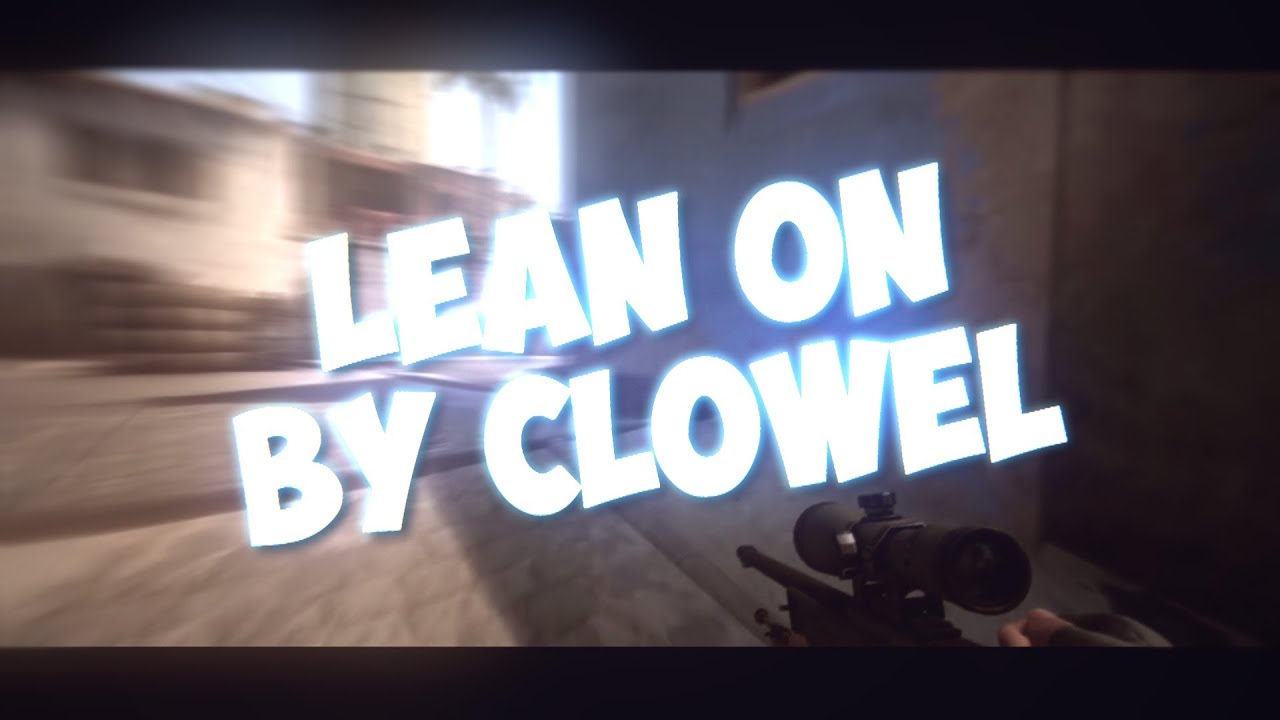 Lean On by Clowel | CS:GO - YouTube