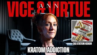 Kratom Addiction Interview - Ann