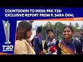 India Vs Pakistan | Countdown To India-Pak T20: Exclusive Report From P. Sara Oval