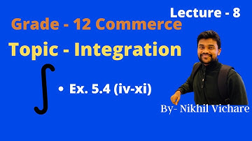 Integration |Part 8| Grade 12 Commerce | Ex.5.4 (part 2) | Nikhil Vichare | Marathi