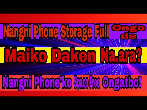 How To Free Space Internal Storage Android || Maikai Nangni Phone Memory'ko Space Free Ongatgen