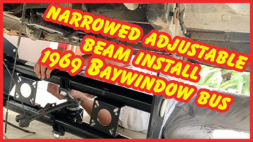 Narrowed Adjustable Beam Install Part 1 | 1969 Bus Revival Project Episode 27