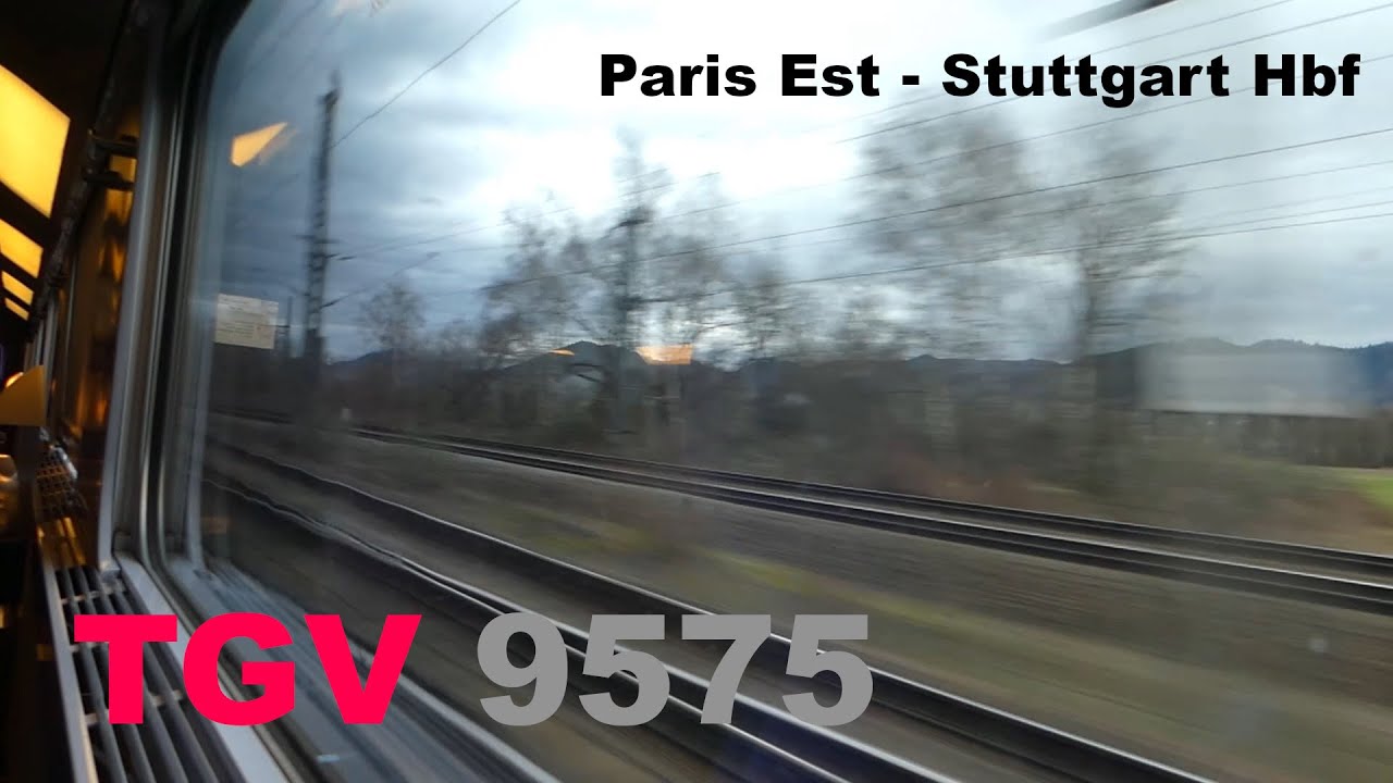 Tgv Inoui Mitfahrt Paris Est Stuttgart Hbf Tgv 9575 Youtube