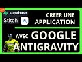 Comment créer une application avec Google Antigravity, google Stitch en Vibe Coding (full stack)
