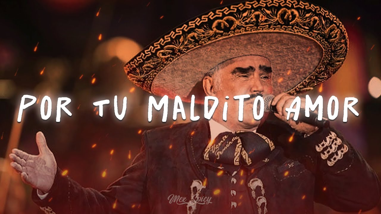 Vicente Fernández - Por tu maldito amor  (Letra/Lyrics)