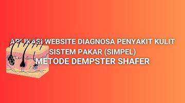 WEBSITE DIAGNOSA PENYAKIT KULIT METODE DEMPSTER SHAFER (SISTEM PAKAR) PHP & MYSQL