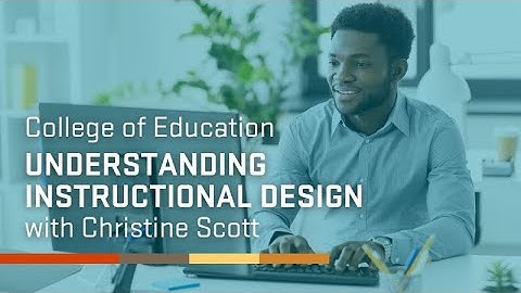 Understanding Instructional Design with Christine Scott