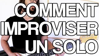 COMMENT IMPROVISER UN SOLO FACILEMENT À LA GUITARE