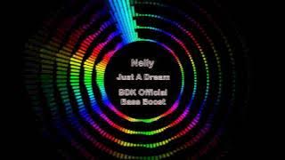 Nelly - Just A Dream (BDK  Bass Boost)
