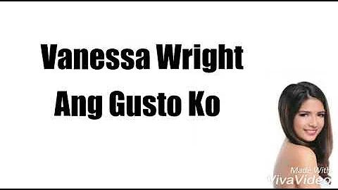 Vanessa Wright - Ang Gusto Ko (Lyrics)
