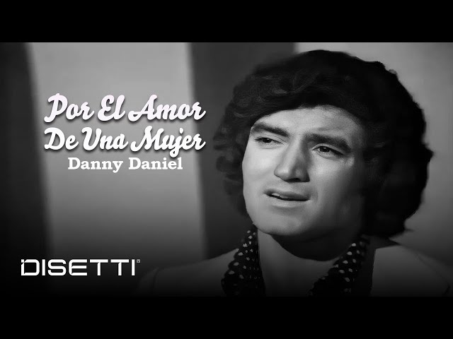 Daniel  - Por El Amor De Una Mujer