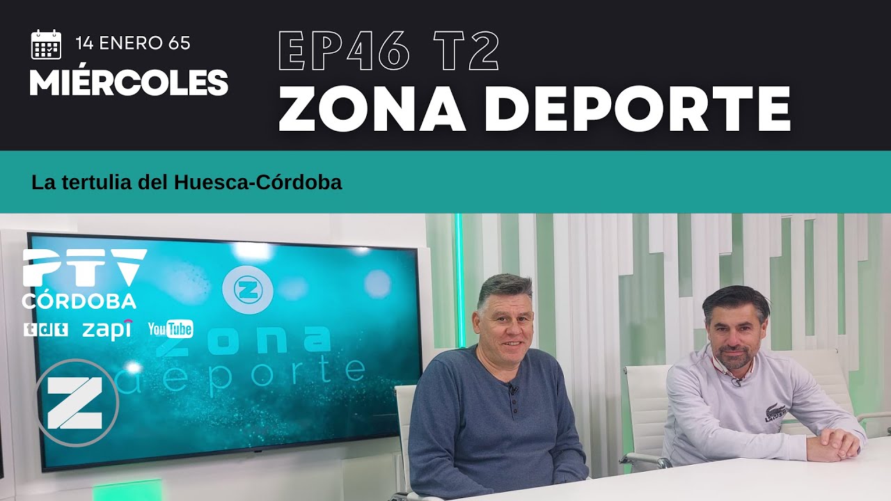 ⚽ ZONA DEPORTE CÓRDOBA HD | T02E46 | La tertulia del Huesca-Córdoba | 14 ene
