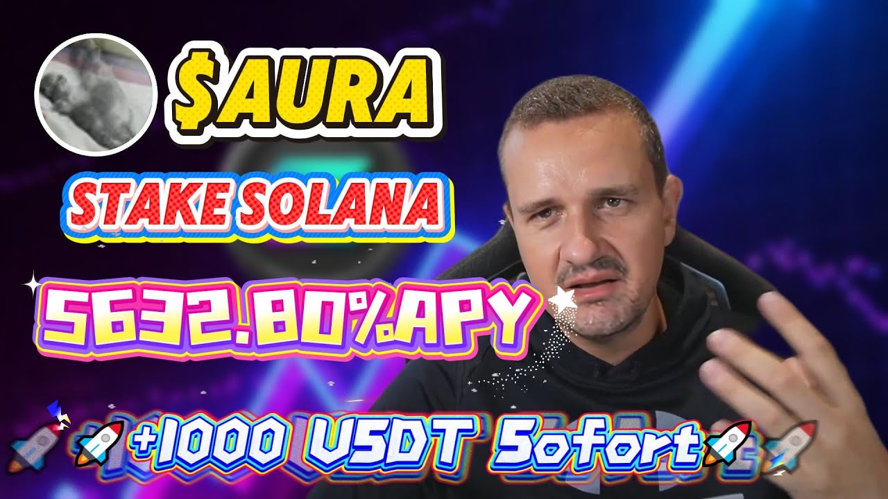 Tipps für Farming: Stake aura Token in aura Solana für 5632.80%% APY
