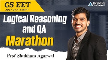 CSEET | JULY 24 ATTEMPT | MARATHON | LOGICAL REASONING & QA | PROF SHUBHAM AGARWAL