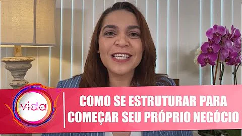 Descubra como se estruturar para comear seu negcio...