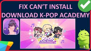 How To Fix Can't Install/Download K-Pop Academy App On Android From Play Store screenshot 4