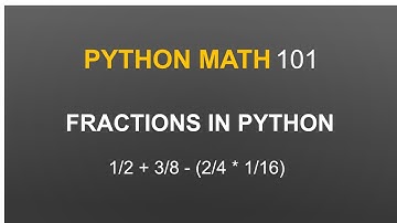 Python Math (Video 01) Using Fractions in Python
