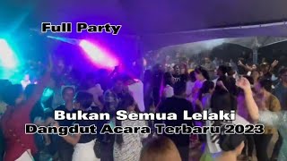 Bukan Semua Lelaki_Dangdut Joget Acara Terbaru 2023_Rizal Remixser