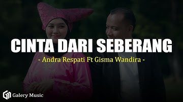 Cinta Dari Seberang - Andra Respati Ft Gisma Wandira (Lirik)