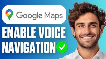 How To Enable Voice Navigation In Google Maps? (Quick Guide 2025)