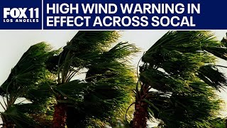 Dangerous Santa Ana winds return to SoCal