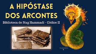 A Hipóstase dos Arcontes - O Gênesis na visão gnóstica - Textos de Nag Hammadi