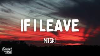 Mitski - If I Leave (Lyrics)