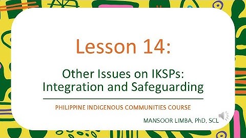 Lesson 14: Other Issues on IKSPs -  Integration and Safeguarding