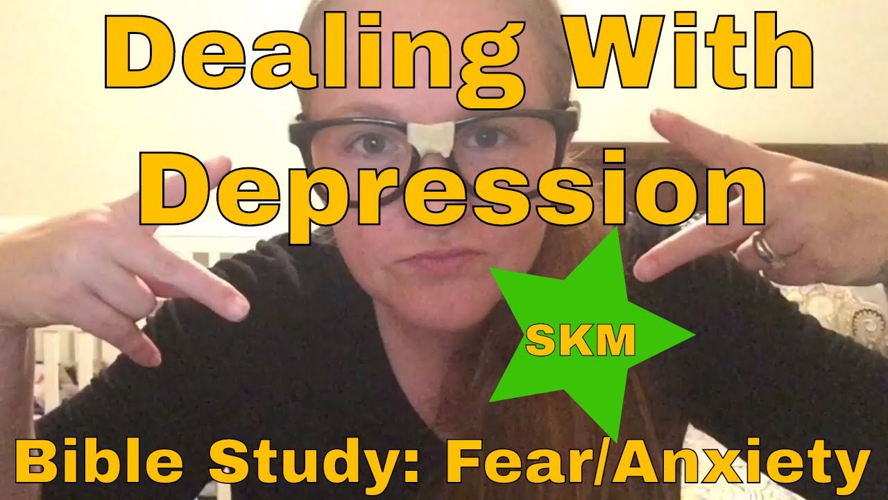 bible study depression fear stress anxiety youtube