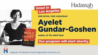 Exclusive Interview with Ayelet Gundar-Goshen, Author of The Wolf Hunt │One Book, One Hadassah in LA