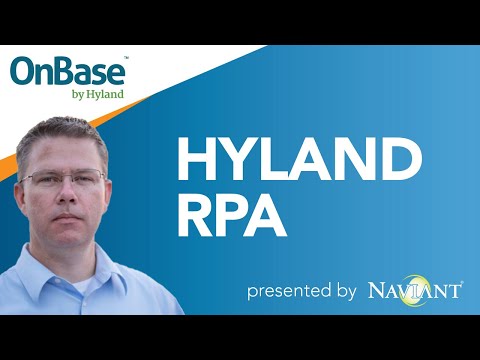 Hyland RPA - How to Use & Implement Hyland RPA Quickly in OnBase