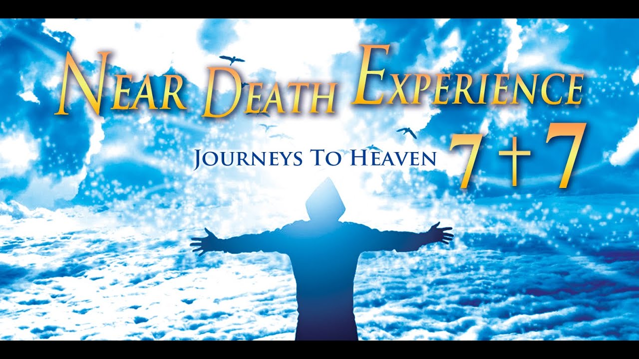 Near Death Experience 7+7 Best Edited Journeys to Heaven Life After ...