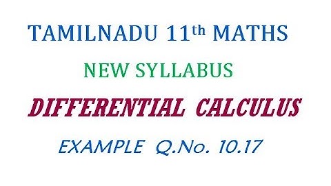 11th Maths New Syllabus | Example Q.No. 10.17 | Differential Calculus