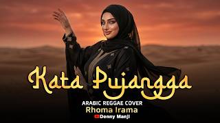 Kata Pujangga - Rhoma Irama (Arabic Reggae Fusion) | Jatuh Cinta Jalur Chill! 🐪💖