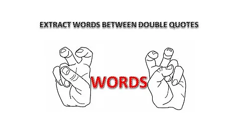 How to Extract Words Between Double Quotes...