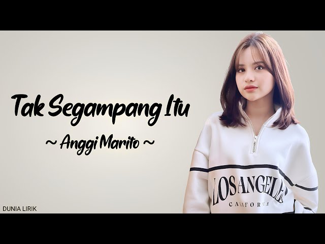 Anggi Marito - Tak Segampang Itu (Lirik) class=