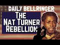 The Nat Turner Rebellion and Its Impact on American Slavery