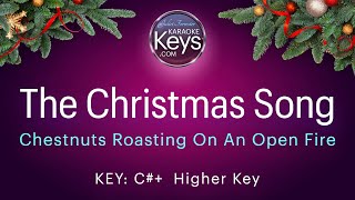 The Christmas Song.   Chestnuts Roasting On An Open Fire.   C#+.   Higher Key.  Karaoke Piano