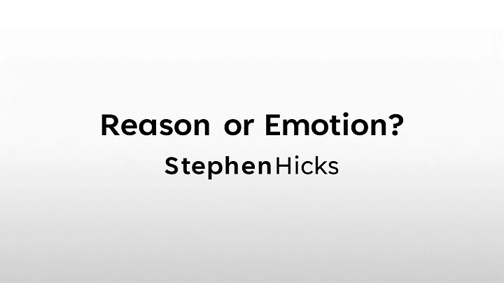 Reason or emotion?  | Philosophy for Real Life (5 of 22) | Stephen Hicks