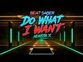 Do What I Want | Monsta X | New Release | Expert+ | Beat Saber
