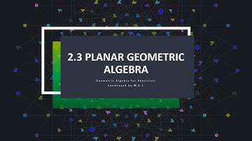 2.3 - Planar Geometric Algebra | Geometric Algebra for Physicists