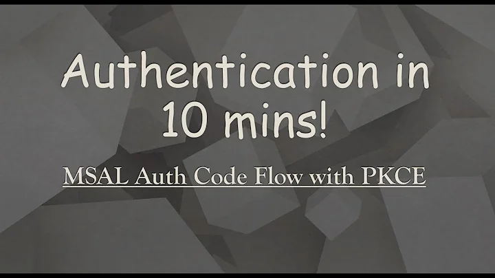 Authentication using MSAL Auth Code Flow with PKCE in 10 mins!