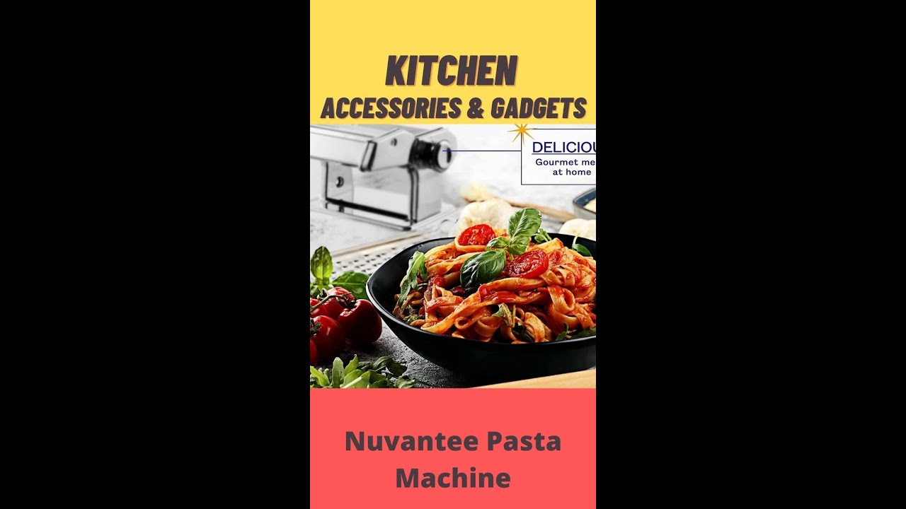 Why Nuvantee Pasta Machine Essential in your kitchenware