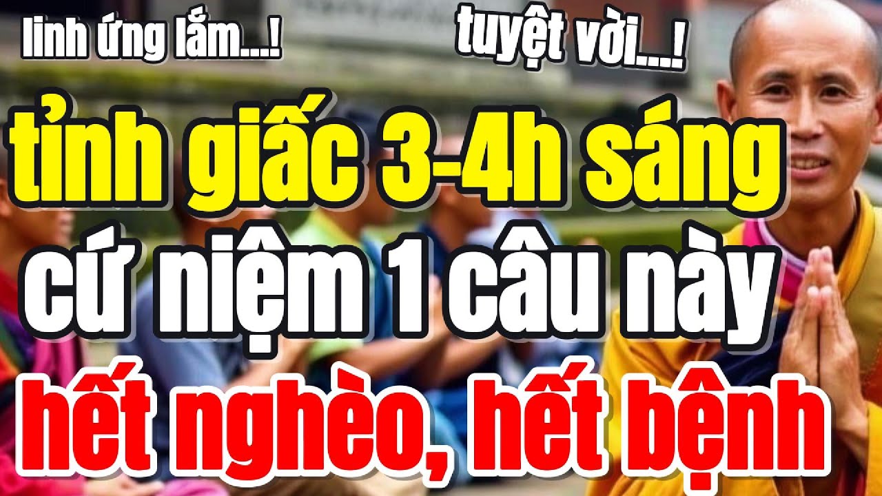 TỈNH GIẤC 3 - 4H SÁNG, CỨ NIỆM 1 CÂU NÀY, HẾT NGHÈO HẾT BỆNH NGAY -Lời Phật Dạy #loiphatday #minhtue